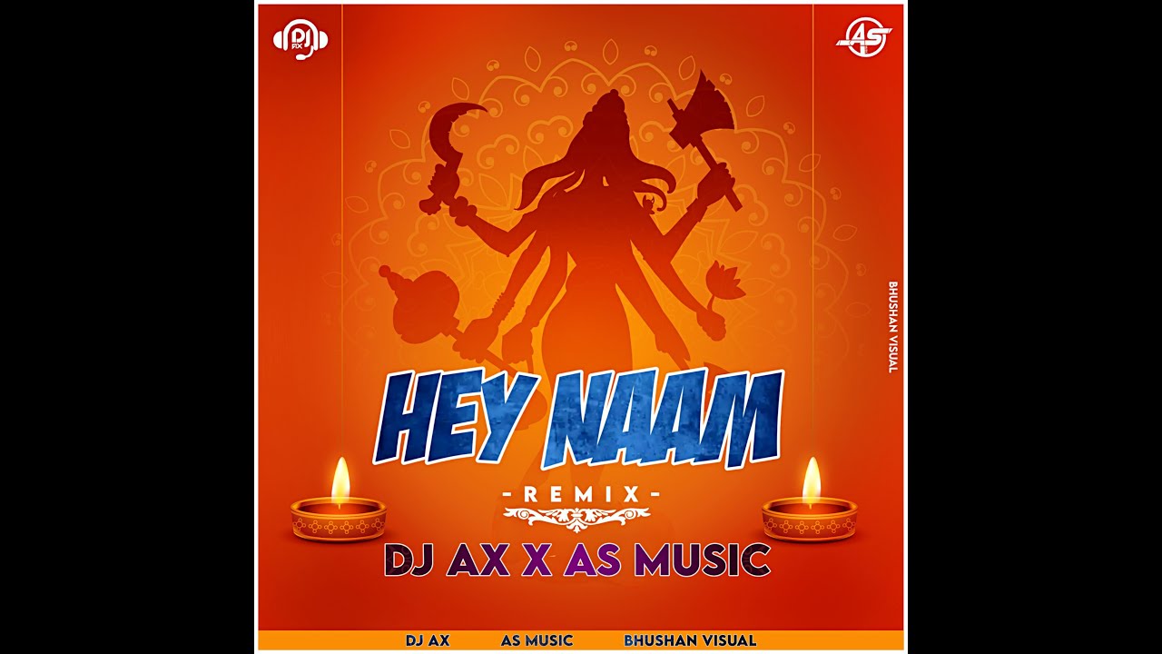 Hey Naam Re Remix || DJ AX and AS MUSIC Remix || Nav Durga The Album Vol–2 || Navratri Special Song https://djaxindia.blogspot.com, DJAX, DJAXINDIA, dj ax, dj ax india