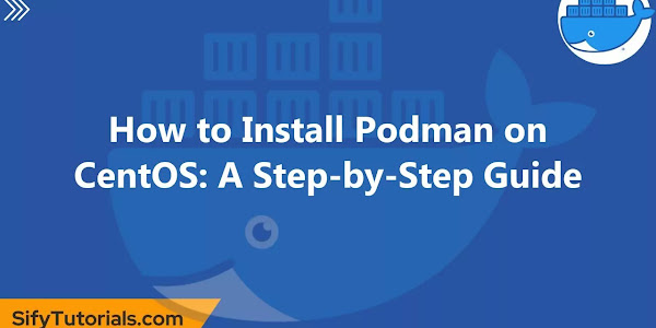 How to Install Podman on CentOS: A Step-by-Step Guide