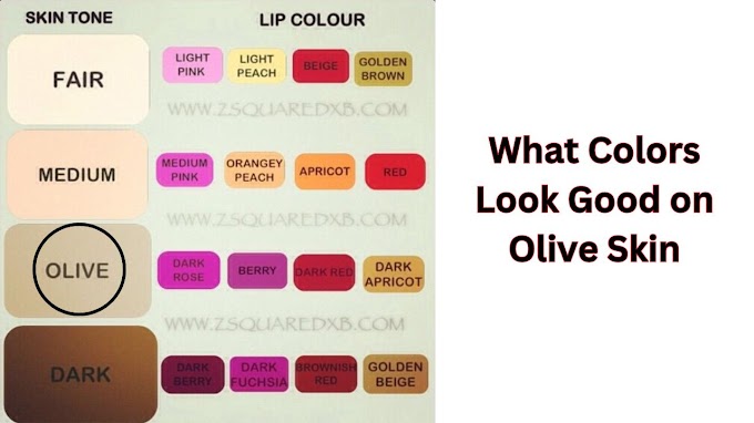 What Colors Look Good on Olive Skin | Unlocking the Perfect Palette