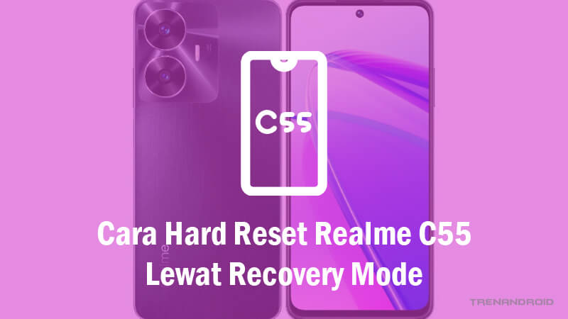Cara Hard Reset Realme C55 Lewat Recovery Mode