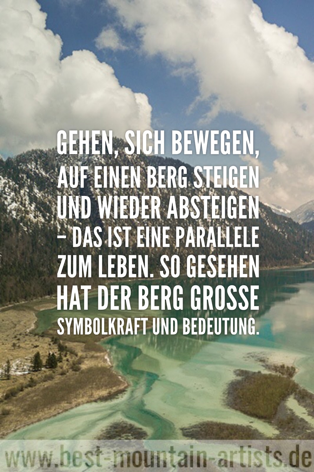 Gehen sich bewegen auf einen Berg steigen und wieder absteigen – das ist eine Parallele zum Leben So gesehen hat der Berg große Symbolkraft und Bedeutung “ Peter Habeler JPG