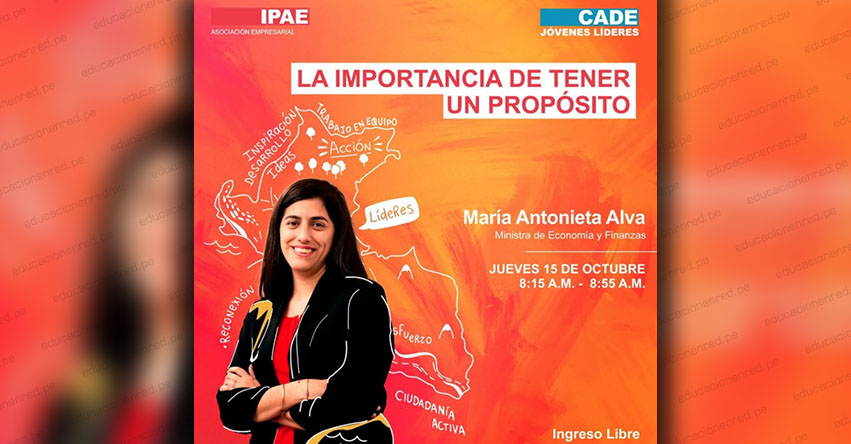 CADE JÓVENES LÍDERES: Ministra María Antonieta Alva se presentará en sesión «La importancia de tener un propósito»