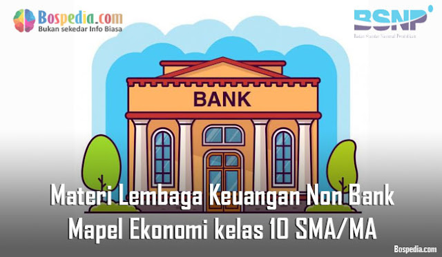 Materi Lembaga Keuangan Non Bank Mapel Ekonomi kelas 10 SMA/MA