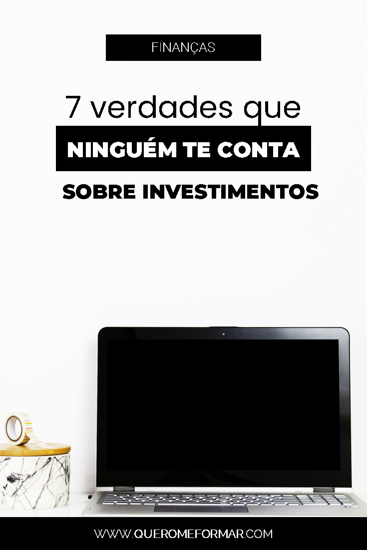 Imagem de Divulgação para Pinterest 7 Verdades que Ninguém Te Conta Sobre os Investimentos