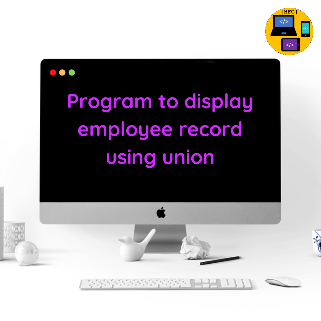 Program to display employee record using union || Unions || C programming