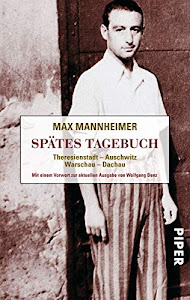 Spätes Tagebuch: Theresienstadt - Auschwitz - Warschau - Dachau