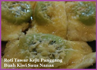 Roti Tawar Keju Panggang Buah Kiwi Saus Nanas