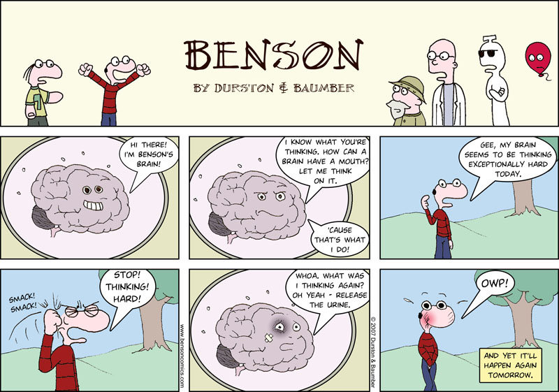 Meet Benson's brain in this, the No. 1 strip as voted by the Bricklayers & Meatworkers Union.