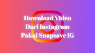 cara download video di ig lewat google dengan snapsave ig