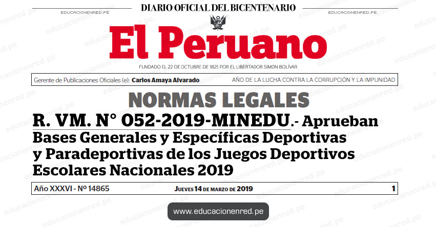 R. VM. N° 052-2019-MINEDU - Aprueban Bases Generales y Específicas Deportivas y Paradeportivas de los Juegos Deportivos Escolares Nacionales 2019 - www.minedu.gob.pe