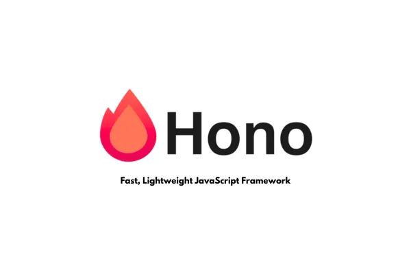 HonoJS: A Fast, Lightweight JavaScript Framework for Modern Web Applications