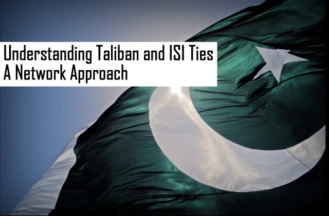 OPINION | Understanding Taliban and ISI Ties: A Network Approach