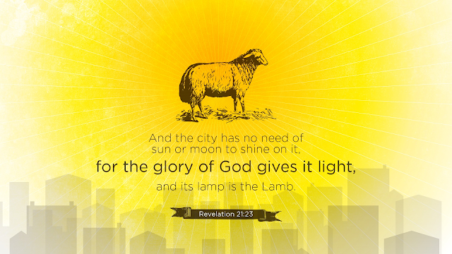 “The Lamb is the light thereof.” — Revelation 21:23