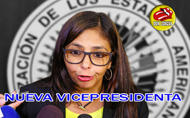 Delcy la Fea nombrada ice-presidenta - La imagen de Venezuela en el exterior se descalabró