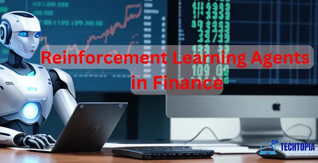 Reinforcement Learning Agents in Finance