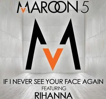 Maroon 5 - If I Never See Your Face Again (feat. Rihanna) Lyrics