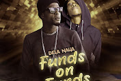 Dela Naija - Funds On Funds ft Zillions Dondada [ Download Mp3]