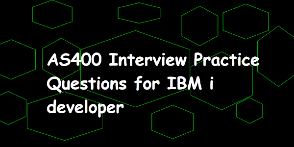 AS400 Interview Practice Questions for IBM i developer