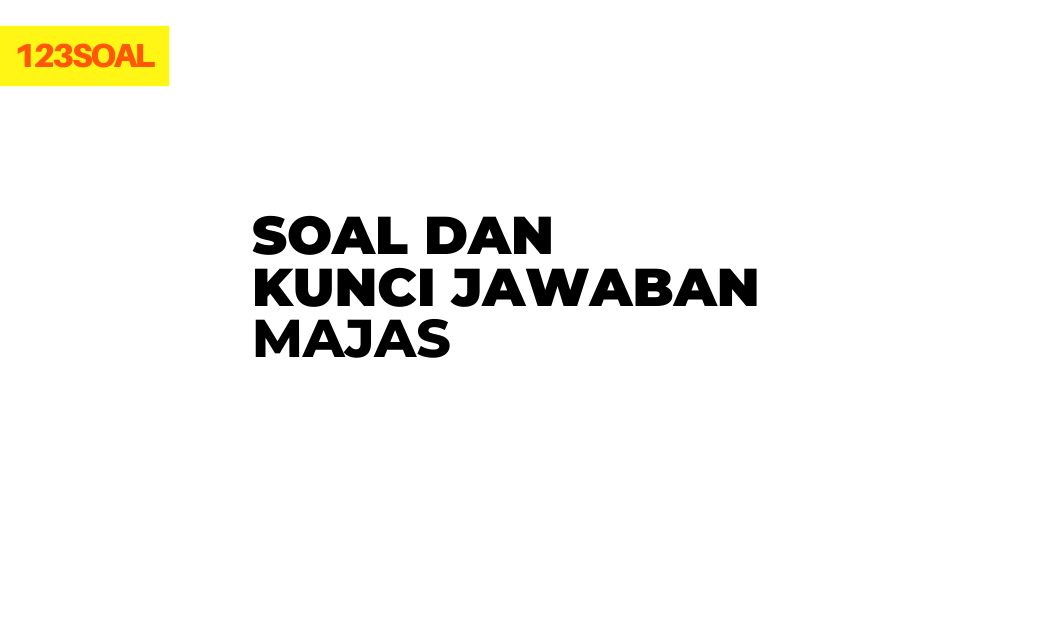 Silahkan baca dan pahami soal majas beserta kunci jawabannya berikut ini dengan baik untuk jenjang sd, smp, sma ataupun smk dari soal un