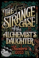 El extraño caso de la hija del alquimista de Theodora Goss, literatura de género, ficción literaria, novela de fantasía, horror, crimen, misterio, monstruos, especulativa,