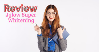 Review Jglow Super Whitening