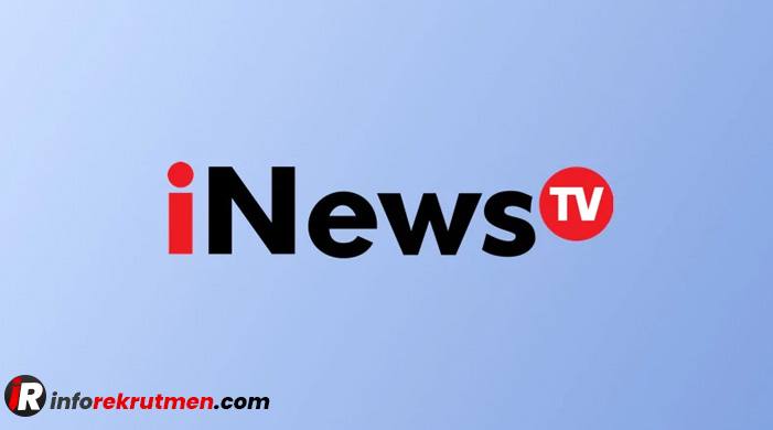 Rekrutmen iNews TV Terbaru Tahun 2021