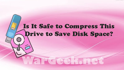 Is It Safe to Compress This Drive to Save Disk Space?