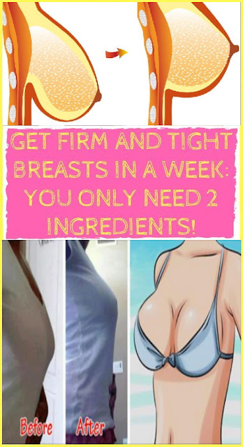 Get Firm And Tight Breast In A Week You Only Need 2 Ingredients!