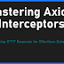 Mastering Axios Interceptors: Streamlining HTTP Requests for Effortless Data Handling