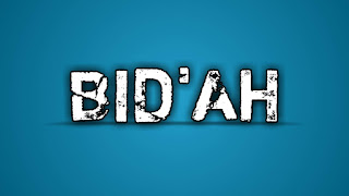 Apa Yang Kamu Ketahui Tentang Bid'ah ?