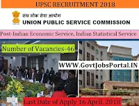 Union Public Service Commission Recruitment 2018– 46 Indian Economic Service, Indian Statistical Service