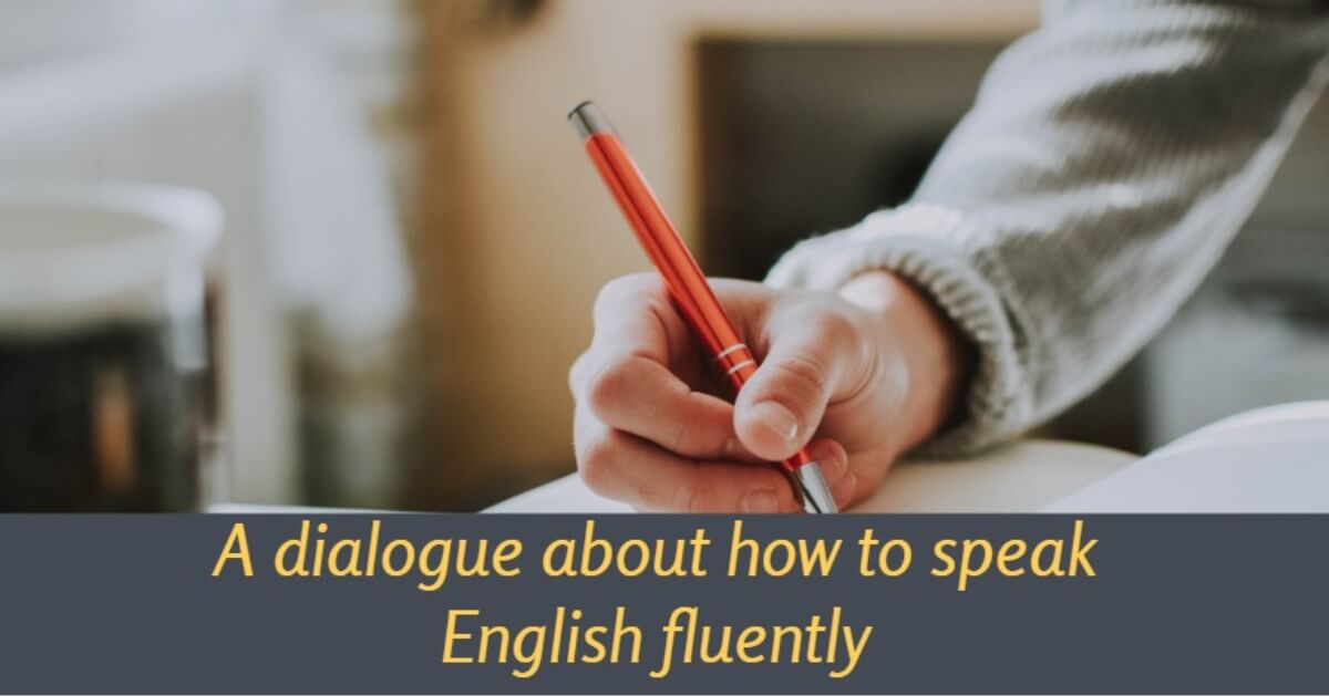 A dialogue about how to speak English fluently