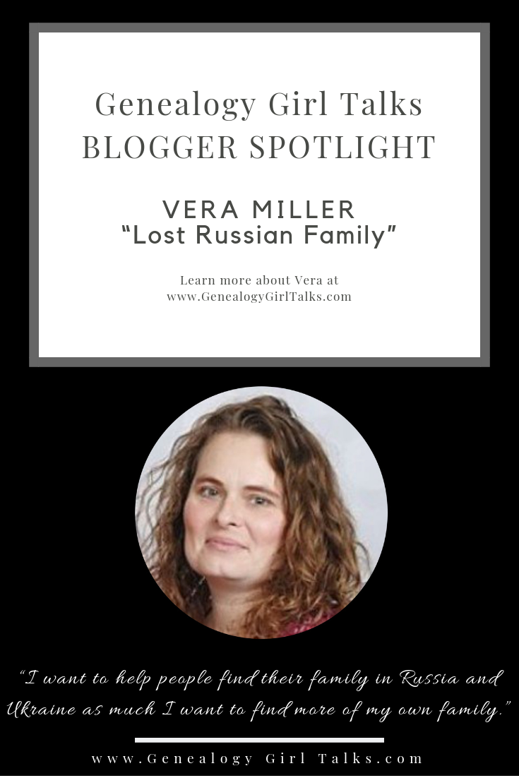 Genealogy Blogger Spotlight: Vera Miller - Lost Russian Family from Genealogy Girl Talks #Genealogy #FamilyHistory #GenealogyGirlTalks
