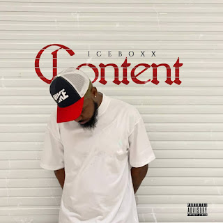 Iceboxx - Content, Iceboxx no be lie, Iceboxx, content, Iceboxx songs, download mp3