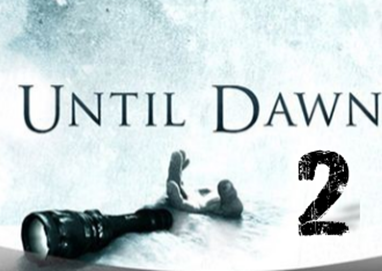 UNTIL DAWN 2