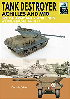 Tank Destroyer: Achilles & M10, British Army Anti-Tank Units, Western Europe, 1944-1945