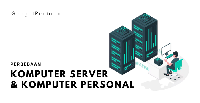 Komputer Server serta Perbedaan