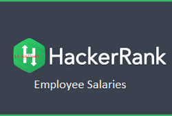 Employee Salaries SQL – Hacker Rank Solution