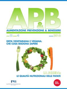 AP&B Alimentazione Prevenzione & Benessere 2016-04 - Maggio 2016 | TRUE PDF | Mensile | Professionisti | Alimentazione | Benessere | Salute
Rivista a cura di NFI Nutrition Foundation of Italy.
Il mensile AP&B Alimentazione Prevenzione & Benessere nasce come punto di riferimento per diffondere i presupposti dell’alimentazione mirata allo «star bene».
Questo significa conoscere gli effetti (individuali e integrati) che alimenti e composti bioattivi contenuti hanno sull’organismo, in modo da orientare le scelte in una prospettiva di salute.
AP&B Alimentazione Prevenzione & Benessere coniuga uno stile piano e semplice con l’accuratezza dei messaggi, il riferimento a fonti bibliografiche di valore, il contatto con esperti di rango.
AP&B Alimentazione Prevenzione & Benessere: un contributo alla sfida quotidiana per restare «in forma» sotto tutti i punti di vista.