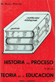 Manuel Montaner Salazar - Historia del Proceso y de La Teoria de La Educación