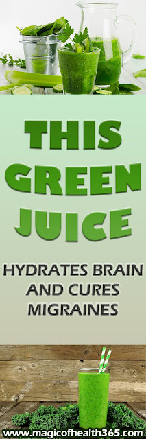 THIS GREEN JUICE HYDRATES BRAIN AND CURES MIGRAINES