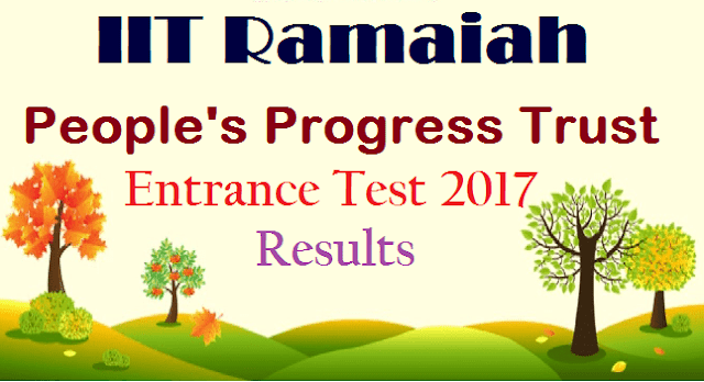 TS State, TS Results, IIT Ramaiah, People's Progress Trust, Entrance Tests, TS Entrance Tests, TS Notifications, TS Admissions