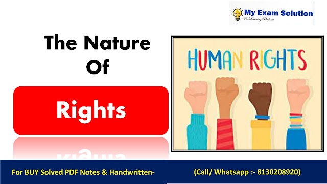 Discuss the nature of rights