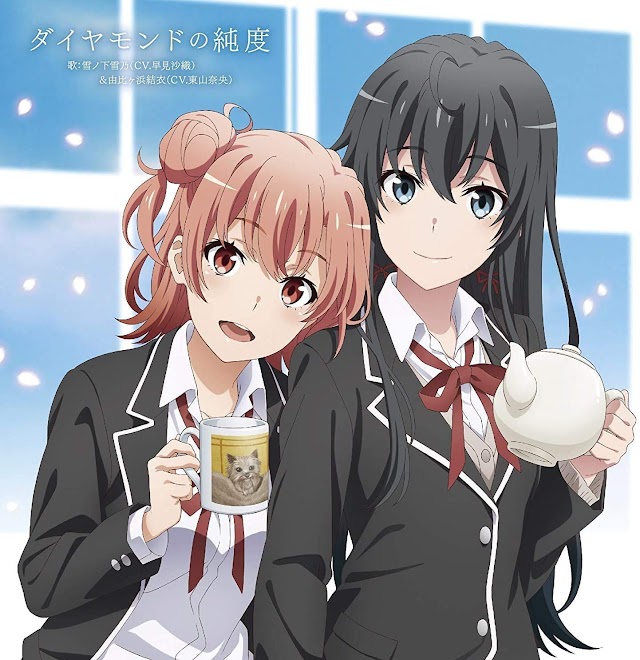 Diamond no Jundo by Yukino Yukinoshita (Saori Hayami) & Yui Yuigahama (Nao Touyama) - Ending: Yahari Ore no Seishun Love Comedy wa Machigatteiru. Kan [Download-Full MP3]