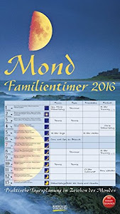 Mond-Familientimer 2016: Praktische Tagesplanung im Zeichen des Mondes, mit Ferienterminen