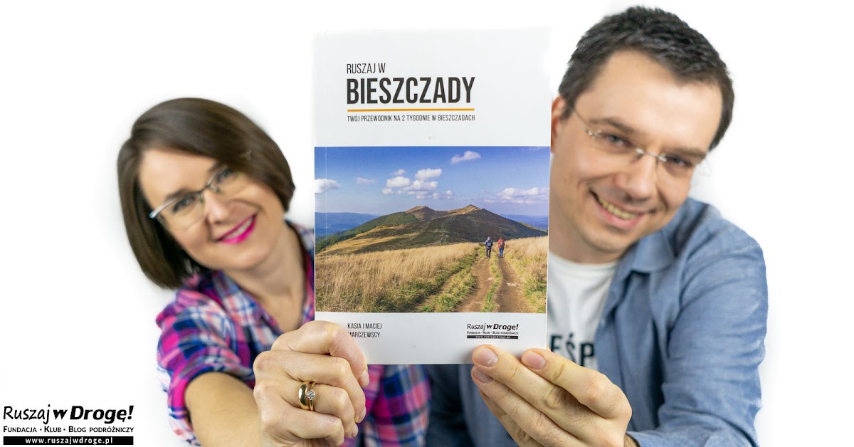 Kasia i Maciej Marczewscy i Bieszczady. Przewodnik na 14 dni w Bieszczadach