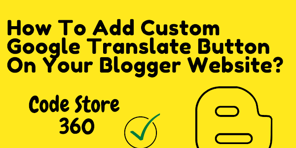 How To Add Custom Google Translate Button On Blogger Website?