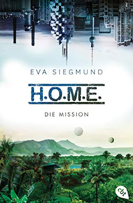 Neuerscheinungen im März 2019 #2 - H.O.M.E 2 - Die Mission von Eva Siegmund