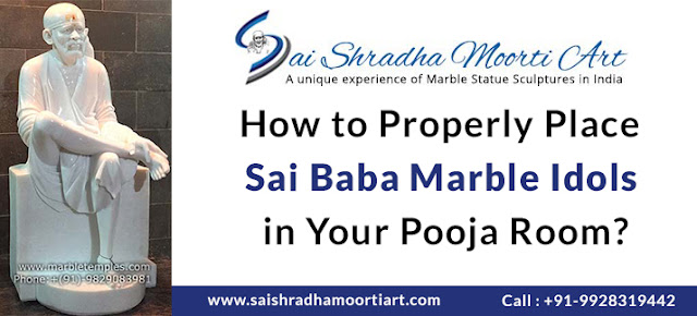 How to Properly Place Sai Baba Marble Idols in Your Pooja Room -Sai Shardha Moorti Art 