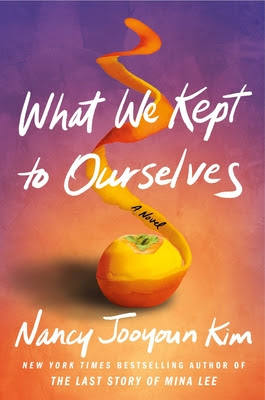 book cover of thriller What We Kept to Ourselves by Nancy Jooyoun Kim